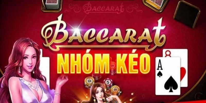 Nhóm Kéo Baccarat – Chơi Bài Thông Minh Thời Công Nghệ