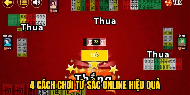 4 cách chơi Tứ Sắc online hiệu quả