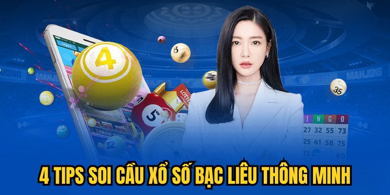 4 tips soi cầu xổ số Bạc Liêu thông minh