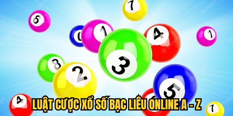 Luật cược xổ số Bạc Liêu online A - Z