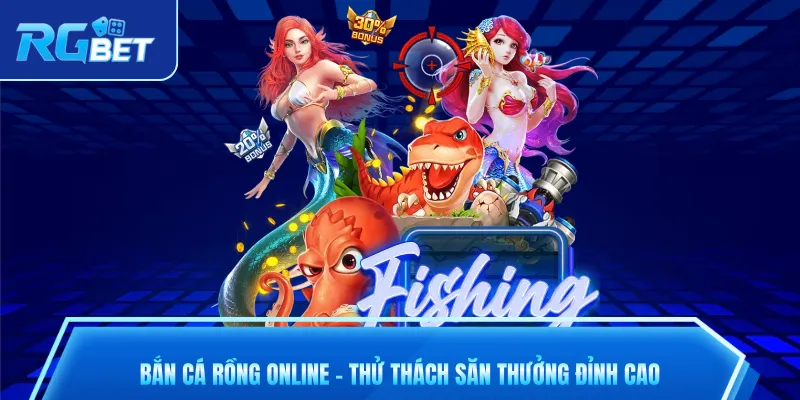Bắn cá Rồng online