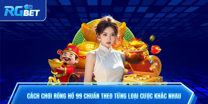 Cách chơi Rồng Hổ 99