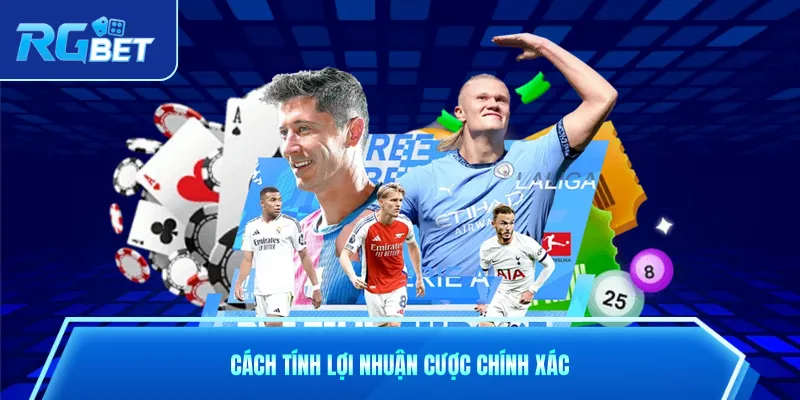 Cách tính lợi nhuận cược chính xác