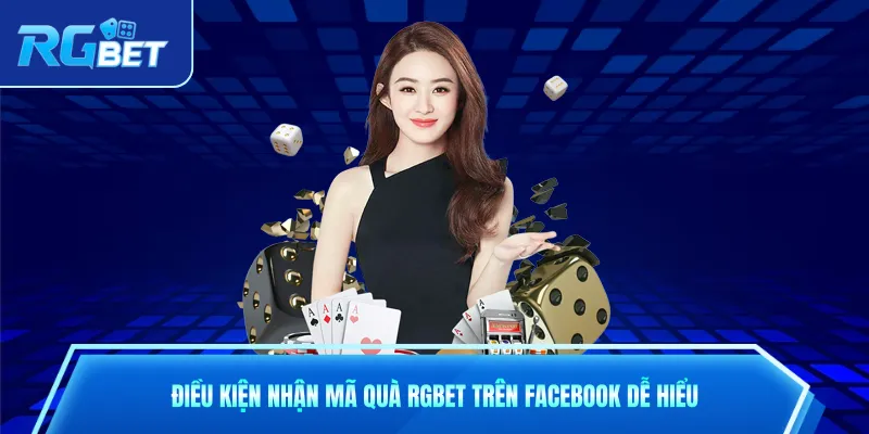 Điều kiện nhận mã quà RGbet trên Facebook dễ hiểu