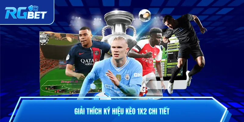 Giải thích ký hiệu kèo 1x2 chi tiết