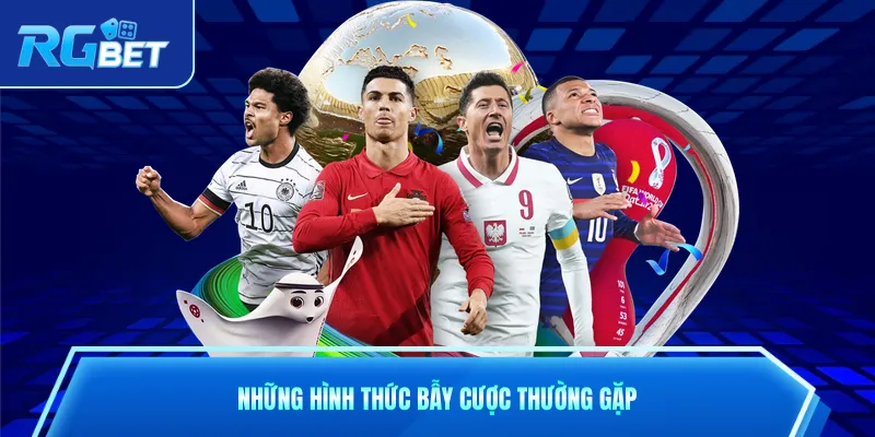 Những hình thức bẫy cược thường gặp