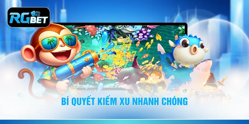 Bí quyết kiếm xu nhanh chóng