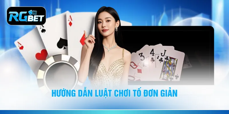 Hướng dẫn luật chơi tố đơn giản