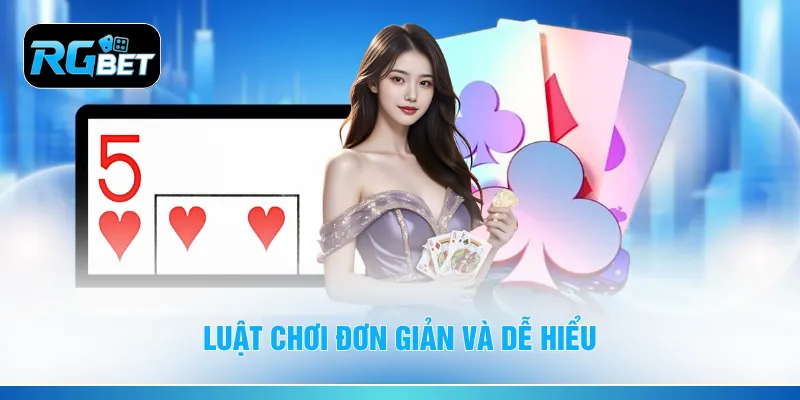 Luật chơi đơn giản và dễ hiểu