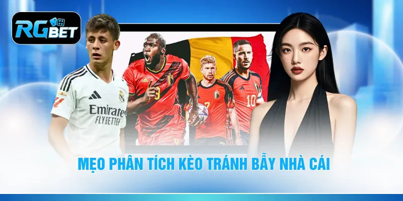 Mẹo phân tích kèo tránh bẫy nhà cái