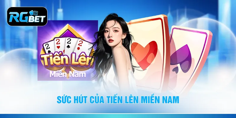 Sức hút của tiến lên miền Nam