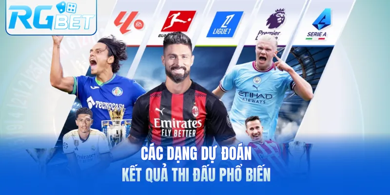 Các dạng dự đoán kết quả thi đấu phổ biến