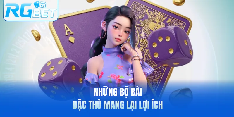 Những bộ bài đặc thù mang lại lợi ích