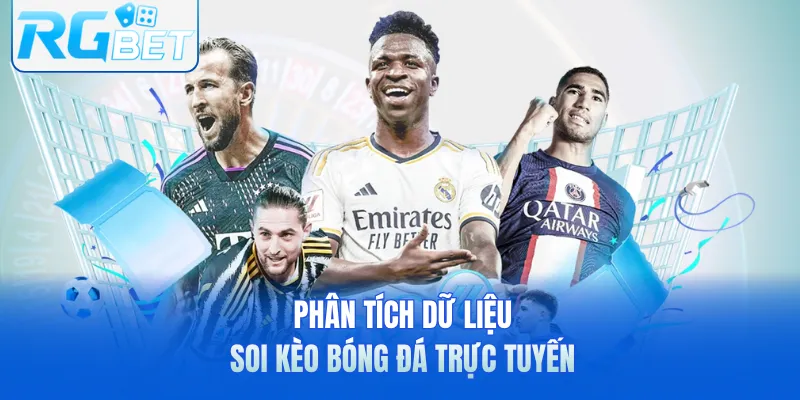 Phân tích dữ liệu soi kèo bóng đá trực tuyến