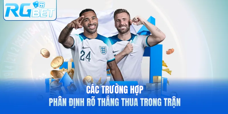 Các trường hợp phân định rõ thắng thua trong trận