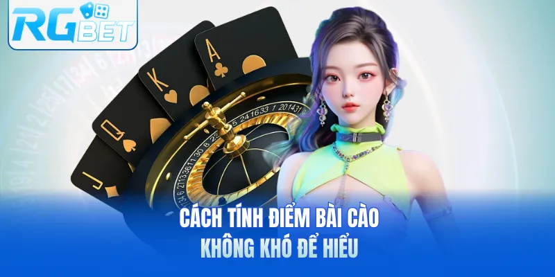 Cách tính điểm bài cào không khó để hiểu