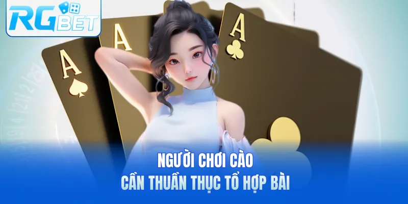 Người chơi cào cần thuần thục tổ hợp bài
