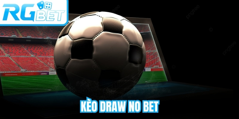 Kèo Draw No Bet