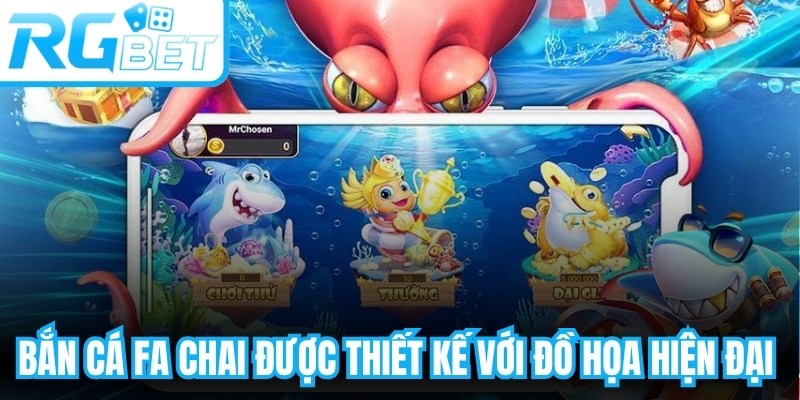 Bắn cá FA Chai được thiết kế với đồ họa hiện đại và hiệu ứng sinh động