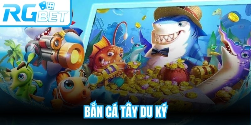 Bắn Cá Tây Du Ký