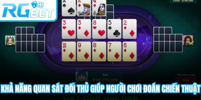 Khả năng quan sát đối thủ giúp người chơi đoán được chiến thuật