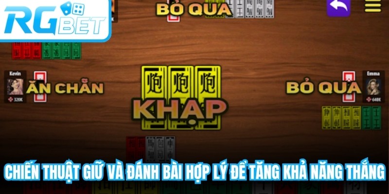 Chiến thuật giữ và đánh bài hợp lý để tăng khả năng thắng