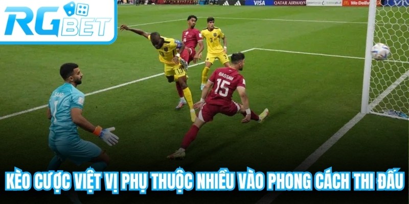 Kèo cược việt vị phụ thuộc rất nhiều vào phong cách thi đấu của từng đội bóng