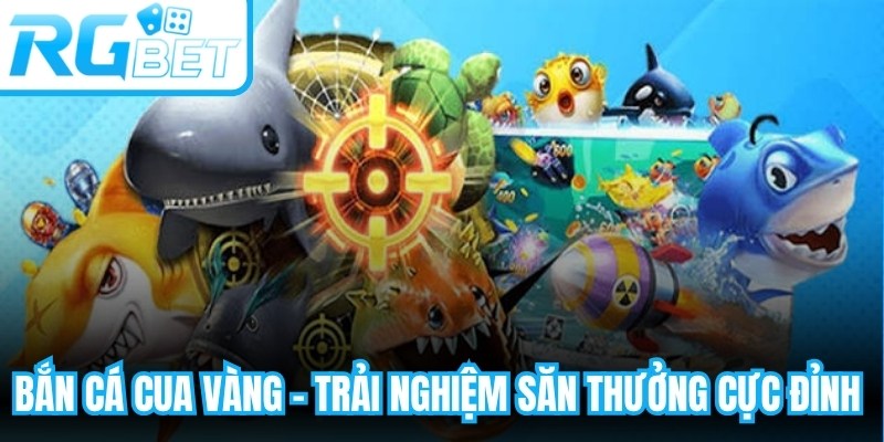 Bắn Cá Cua Vàng