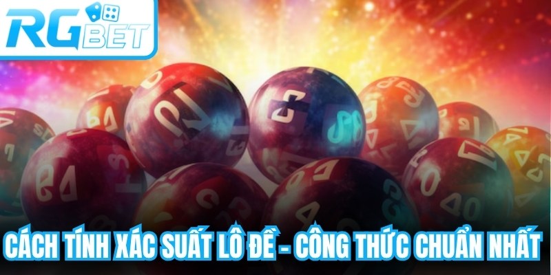 Cách Tính Xác Suất Lô Đề