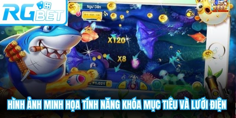 Hình ảnh minh họa tính năng khóa mục tiêu và lưới điện đặc biệt trong trò chơi
