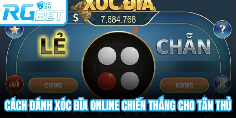 Cách Đánh Xóc Đĩa Online