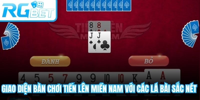Giao diện bàn chơi tiến lên miền Nam trực tuyến với các lá bài sắc nét trực quan