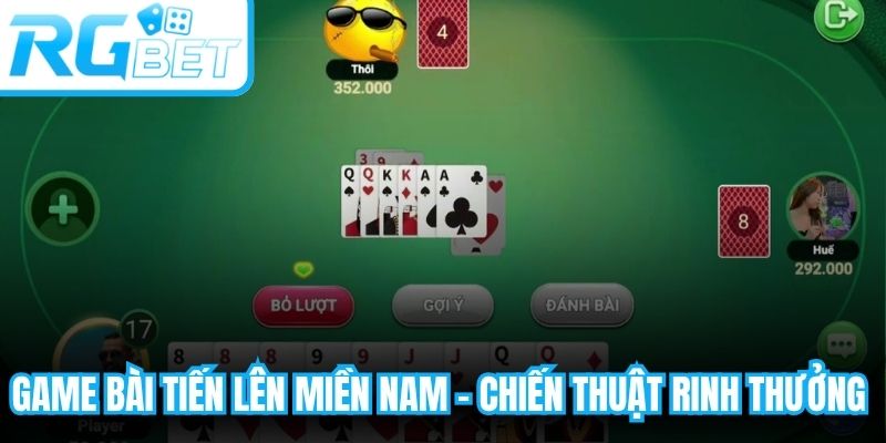 Game Bài Tiến Lên Miền Nam